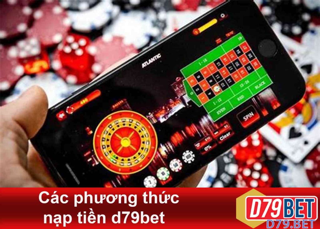 các phương thức nạp tiền d79bet phổ biến